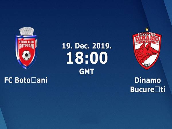 Nhận định kèo Botosani vs Dinamo Bucuresti 1h00, 20/12 (VĐQG Romania)