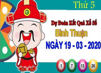 Dự đoán XSBTH ngày 19/3/2020 – Dự đoán xổ số Bình Thuận thứ 5
