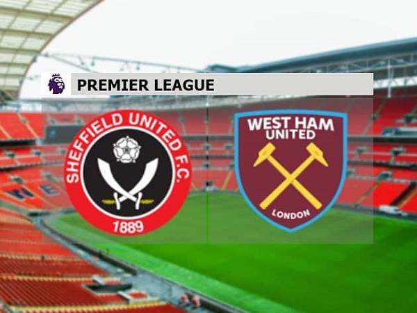 Nhận định kèo Sheffield Utd vs West Ham 21h00, 22/11 - Ngoại Hạng Anh
