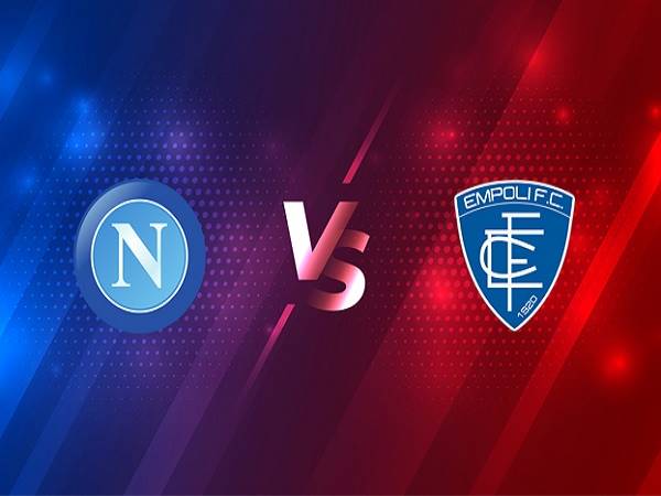 Nhận định Napoli vs Empoli – 23h45 13/01, Cúp QG Italia