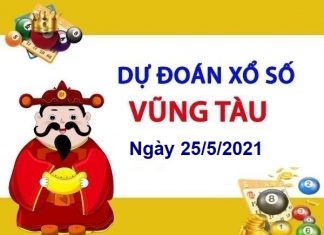 Dự đoán XSVT ngày 25/5/2021 chốt lô số đẹp đài Vũng Tàu hôm nay thứ 3 Dự đoán XSVT ngày 25/5/2021