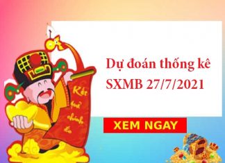 Dự đoán thống kê SXMB 27/7/2021