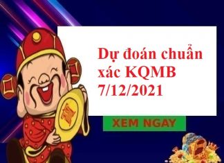 Dự đoán chuẩn xác KQMB 7/12/2021 hôm nay Dự đoán chuẩn xác KQMB 7/12/2021