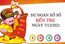 Dự đoán KQXSBTR ngày 7/12/2021