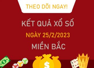 Dự đoán XSMB 25/2/2023 chốt số tỷ lệ về cao nhất Dự đoán XSMB 25/2/2023 chốt số tỷ lệ về cao nhất