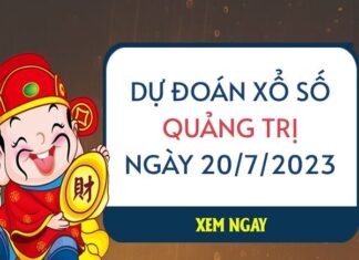 Dự đoán xổ số Quảng Trị ngày 20/7/2023 thứ 5 hôm nay Dự đoán xổ số Quảng Trị ngày 20/7/2023 thứ 5 hôm nay