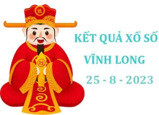 Dự đoán xổ số Vĩnh Long ngày 25/8/2023 thứ 6 chuẩn xác