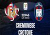 Nhận định Cremonese vs Crotone, 22h45 ngày 14/8