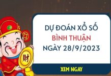 Dự đoán xổ số Bình Thuận ngày 28/9/2023 hôm nay thứ 5