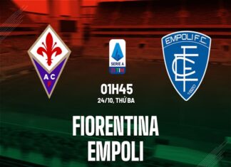 Nhận định trận Fiorentina vs Empoli