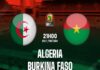 Nhận định tỷ số Algeria vs Burkina Faso