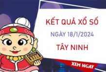 Dự đoán XSTN 18/1/2024​​​​​​​​​​​​​​​​​​​​​​​​​​​​​​​​​​​ chốt song thủ đặc biệt thứ 5