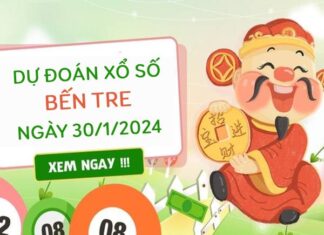 Dự đoán xổ số Bến Tre ngày 30/1/2024 thứ 3 hôm nay
