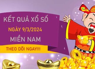 Dự đoán XSMN 9/3/2024 chốt xổ số đẹp miền Nam