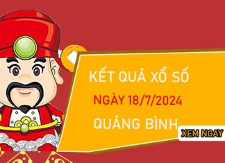 Dự đoán XSQB 18/7/2024 chốt chạm đặc biệt Quảng Bình
