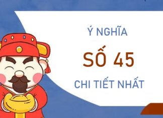 Tìm hiểu ý nghĩa số 45 - Số 45 hợp với ai nhất?
