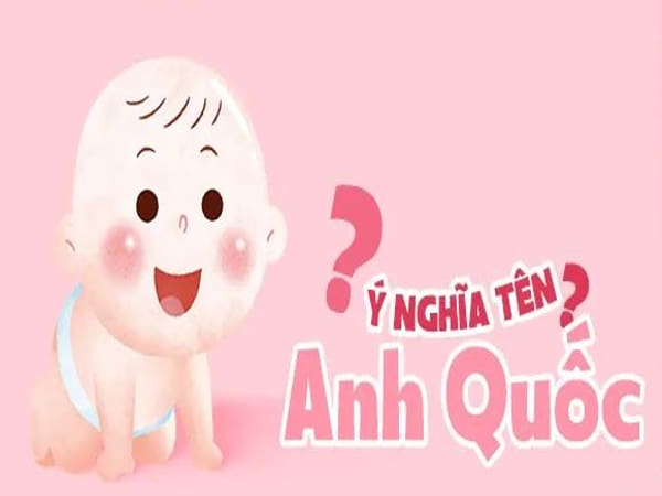 Giải nghĩa chi tiết ý nghĩa tên "Quốc Anh"