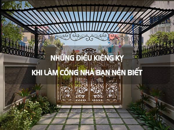 Những kiêng kỵ khi làm cổng nhà theo phong thủy cần nhớ