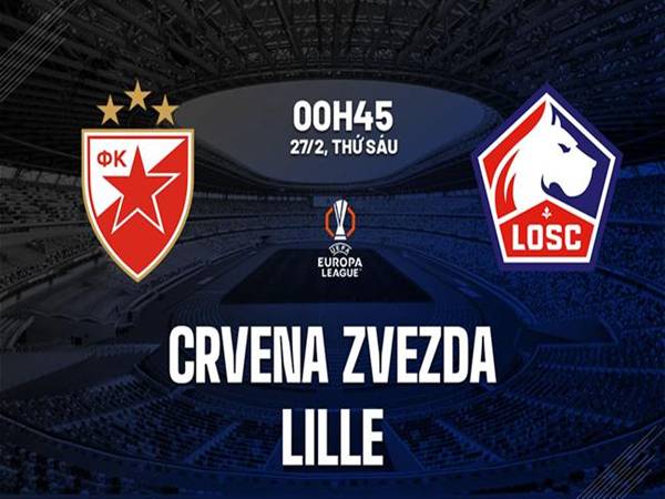 Nhận định Crvena Zvezda vs Lille